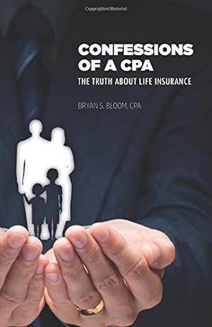 Seller image for Confessions of a CPA: The Truth About Life Insurance for sale by Pieuler Store