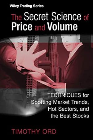 Imagen del vendedor de The Secret Science of Price and Volume: Techniques for Spotting Market Trends, Hot Sectors, and the Best Stocks a la venta por Pieuler Store