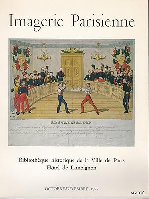 Seller image for CATALOGUE DE L'EXPOSITION : IMAGERIE PARISIENNE XVIe- XIXe SIECLES - BIBLIOTHQUE HISTORIQUE DE VILLE DE PARIS HOTEL DE LAMOIGNON, OCTOBRE - DCEMBRE 1977. for sale by Apart