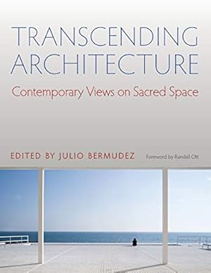 Imagen del vendedor de Transcending Architecture: Contemporary Views on Sacred Space a la venta por Pieuler Store