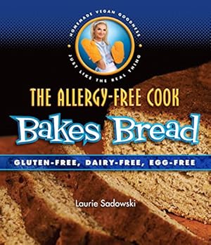 Seller image for The Allergy-Free Cook Bakes Bread: Gluten-free, Dairy-free, Egg-free for sale by Pieuler Store