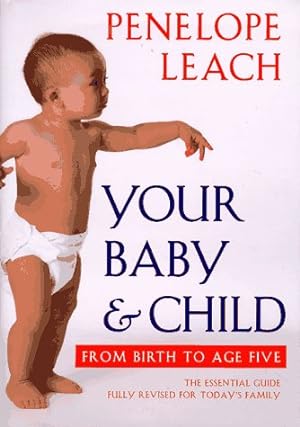 Immagine del venditore per Your Baby and Child: From Birth to Age Five (New Version) venduto da Pieuler Store