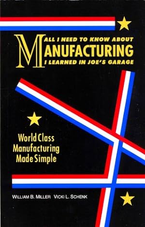 Seller image for All I Need to Know About Manufacturing I Learned in Joe's Garage: World Class Manufacturing Made Simple for sale by Pieuler Store