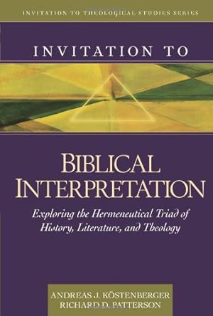 Seller image for Invitation to Biblical Interpretation: Exploring the Hermeneutical Triad of History, Literature, and Theology (Invitation to Theological Studies Series) for sale by Pieuler Store
