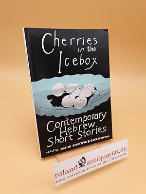 Bild des Verkufers fr Cherries in the Icebox ; Contemporary Hebrew Short Stories zum Verkauf von Roland Antiquariat UG haftungsbeschrnkt