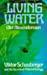 Image du vendeur pour Living Water: Viktor Schauberger and the Secrets of Natural Energy mis en vente par Pieuler Store