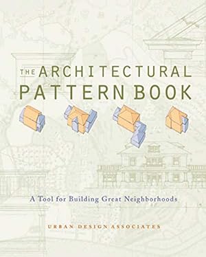 Imagen del vendedor de The Architectural Pattern Book: A Tool for Building Great Neighborhoods a la venta por Pieuler Store
