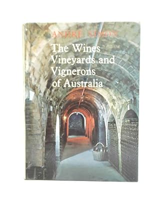 Bild des Verkufers fr The Wines, Vineyards and Vignerons of Australia zum Verkauf von World of Rare Books