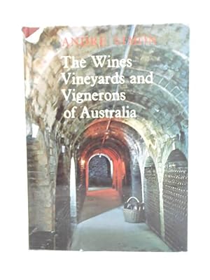 Bild des Verkufers fr The Wines, Vineyards and Vignerons of Australia zum Verkauf von World of Rare Books