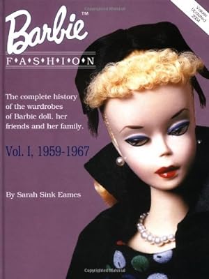 Immagine del venditore per Barbie Fashion: The Complete History of the Wardrobes of Barbie Doll, Her Friends and her Family, Vol. 1: 1959-1967 (Barbie Doll Fashion) venduto da Pieuler Store