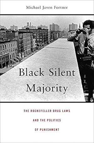 Bild des Verkufers fr Black Silent Majority: The Rockefeller Drug Laws and the Politics of Punishment zum Verkauf von Pieuler Store