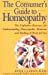 Seller image for The Consumer's Guide to Homeopathy: The Definitive Resource for Understanding Homeopathic Medicine and Making It Work for You for sale by Pieuler Store