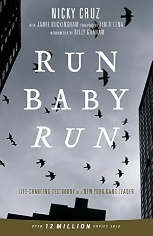 Bild des Verkufers fr Run Baby Run: Life-Changing Testimony Of A New York Gang Leader zum Verkauf von Pieuler Store