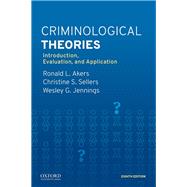 Seller image for Criminological Theories Introduction, Evaluation, and Application for sale by eCampus
