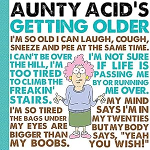 Seller image for Aunty Acid's Getting Older for sale by Pieuler Store