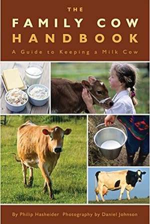 Immagine del venditore per The Family Cow Handbook: A Guide to Keeping a Milk Cow venduto da Pieuler Store