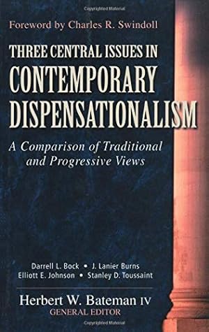 Seller image for Three Central Issues in Contemporary Dispensationalism: A Comparison of Traditional & Progressive Views for sale by Pieuler Store