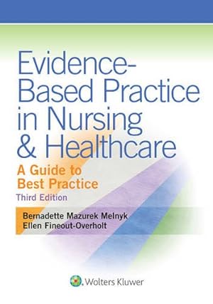 Imagen del vendedor de Evidence-Based Practice in Nursing & Healthcare: A Guide to Best Practice 3rd edition a la venta por Pieuler Store