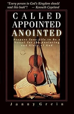 Imagen del vendedor de Called, Appointed, Anointed: Prepare Your Life to Be a Vessel for the Anointing & Glory of God a la venta por Pieuler Store