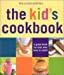 Seller image for Williams-Sonoma The Kid's Cookbook: A great book for kids who love to cook for sale by Pieuler Store