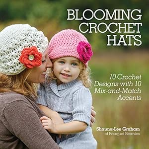 Seller image for Blooming Crochet Hats: 10 Crochet Designs with 10 Mix-and-Match Accents for sale by Pieuler Store