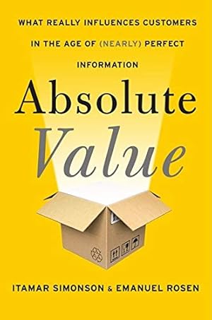 Seller image for Absolute Value: What Really Influences Customers in the Age of (Nearly) Perfect Information for sale by Pieuler Store