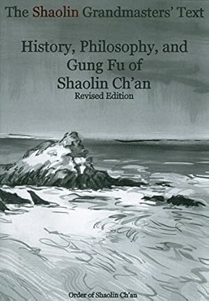 Imagen del vendedor de The Shaolin Grandmasters' Text: History, Philosophy, and Gung Fu of Shaolin Ch'an a la venta por Pieuler Store