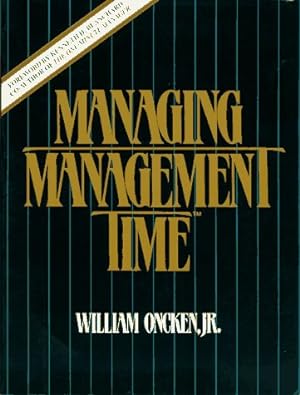 Seller image for Managing Management Time : Who's Got the Monkey? for sale by Pieuler Store