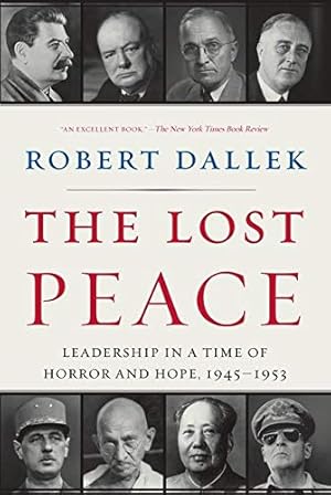 Seller image for The Lost Peace: Leadership in a Time of Horror and Hope, 1945-1953 for sale by Pieuler Store