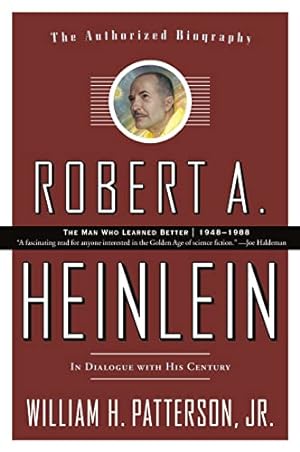 Imagen del vendedor de Robert A. Heinlein: In Dialogue with His Century, Vol. 2- The Man Who Learned Better, 1948-1988 a la venta por Pieuler Store