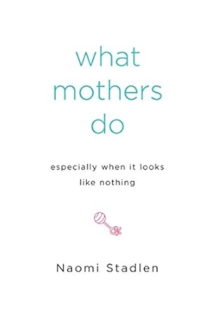 Seller image for What Mothers Do Especially When It Looks Like Nothing for sale by Pieuler Store