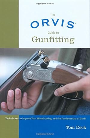 Seller image for Orvis Guide to Gunfitting: Techniques To Improve Your Wingshooting, And The Fundamentals Of Gunfit for sale by Pieuler Store