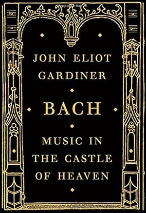 Image du vendeur pour Bach: Music in the Castle of Heaven mis en vente par Pieuler Store