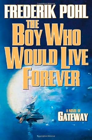 Seller image for The Boy Who Would Live Forever: A Novel of Gateway for sale by Pieuler Store