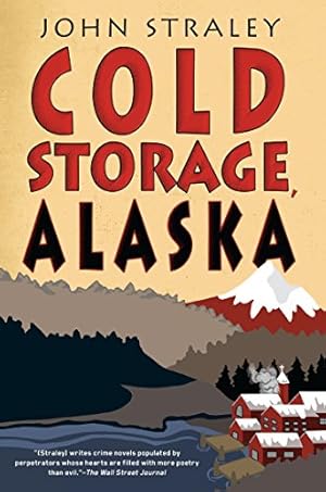 Imagen del vendedor de Cold Storage, Alaska (A Cold Storage Novel) a la venta por Pieuler Store
