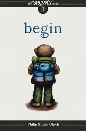 Bild des Verkufers fr The Growly Books: Begin (Volume 1) zum Verkauf von Pieuler Store