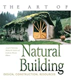 Seller image for The Art of Natural Building: Design, Construction, Resources for sale by Pieuler Store