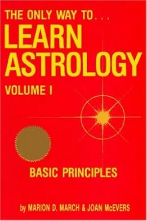 Imagen del vendedor de The Only Way to Learn Astrology, Vol. 1 a la venta por Pieuler Store