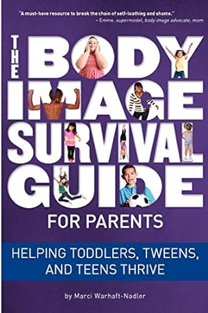 Bild des Verkufers fr The Body Image Survival Guide for Parents: Helping Toddlers, Tweens, and Teens Thrive zum Verkauf von Pieuler Store