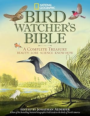 Seller image for National Geographic Bird-watcher's Bible: A Complete Treasury for sale by Pieuler Store