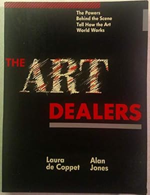 Imagen del vendedor de The Art Dealers: The Powers Behind the Scene Tell How the Art World Works a la venta por Pieuler Store