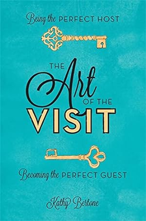 Immagine del venditore per The Art of the Visit: Being the Perfect Host/Becoming the Perfect Guest venduto da Pieuler Store