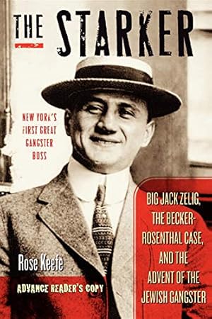 Seller image for The Starker: Big Jack Zelig, the Becker-Rosenthal Case, and the Advent of the Jewish Gangster for sale by Pieuler Store
