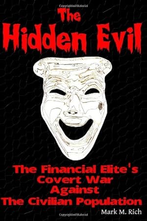 Bild des Verkufers fr The Hidden Evil: The Financial Elite's Covert War Against the Civilian Population zum Verkauf von Pieuler Store