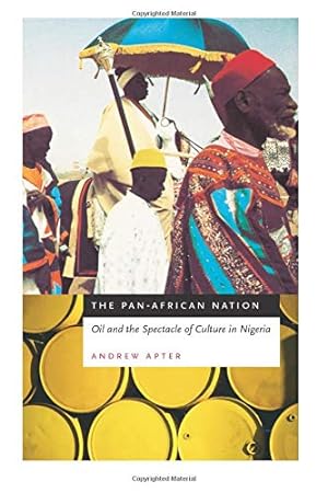 Seller image for The Pan-African Nation: Oil and the Spectacle of Culture in Nigeria for sale by Pieuler Store