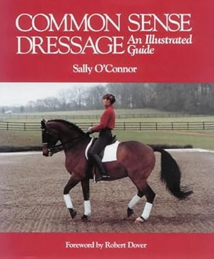 Seller image for Common Sense Dressage: An Illustrated Guide for sale by Pieuler Store