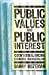 Bild des Verkufers fr Public Values and Public Interest: Counterbalancing Economic Individualism zum Verkauf von Pieuler Store