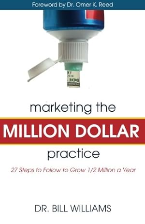 Image du vendeur pour Marketing the Million Dollar Practice: 27 Steps to Follow to grow 1/2 Million a Year mis en vente par Pieuler Store