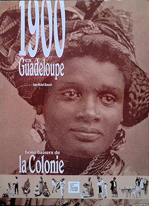 Bild des Verkufers fr 1900 en Guadeloupe: bons baisers de la colonie zum Verkauf von Klondyke