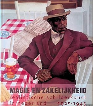 Bild des Verkufers fr Magie en zakelijkheid: realistische schilderkunst in Nederland 1925-1945 zum Verkauf von Klondyke